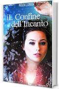 Il Confine dell'Incanto (I Fiumi del Tempo Vol. 1)