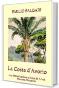La Costa d'Avorio: con Introduzione e Note di Anna Morena Mozzillo