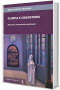 Olimpia e Crisostomo: Storia di un'amicizia spirituale