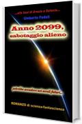 Anno 2099, sabotaggio alieno