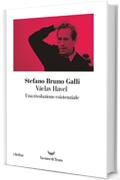 Václav Havel, una rivoluzione esistenziale
