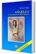 ANGELS 2: La vita segreta di un angelo disertore