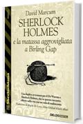 Sherlock Holmes e la matassa aggrovigliata a Birling Gap