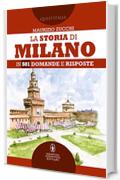 La storia di Milano in 501 domande e risposte