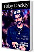 EREDE CAPOMAFIA: Tony Shion Garcia Williams (Mafia Romance saga Vol. 4)