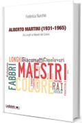 Alberto Martini (1931-1965): Da Longhi ai Maestri del Colore