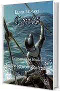 Cortes. La conquista del Messico: Sotto il segno di Montezuma (NarraLibri Vol. 6)