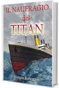 Il naufragio del Titan (traduzione in italiano di "Futility" di Morgan Robertson)