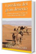 I predoni del gran deserto: con Introduzione e Note di Anna Morena Mozzillo