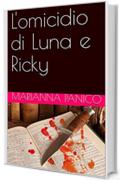 L'omicidio di Luna e Ricky