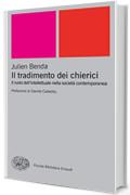 Il tradimento dei chierici: Il ruolo dell'intellettuale nella società contemporanea (Piccola biblioteca Einaudi Vol. 572)