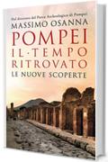 Pompei. Il tempo ritrovato