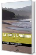 La Tigre e Il Pinguino (I Racconti del Colibrì Vol. 2)