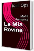 La Mia Rovina: Mafia Romance (Miniserie)