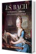 J. S. Bach: 24 pezzi dal libro di Anna Magdalena Bach: per pianoforte