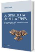 La donzelletta che nulla tema: Percorsi alternativi nella letteratura italiana tra Sette e Ottocento (Workshop)
