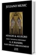 ADAGIO & ALLEGRO FROM "THE ROYAL FIREWORKS" (EASY ORGAN - C VERSION) - G. F. HANDEL