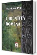 L'identità romena: Le modalità dell'essere romeno nel corso del tempo