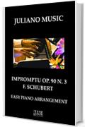 IMPROMPTU OP. 90 N. 3 (EASY PIANO - C VERSION) - F. SCHUBERT