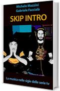 Skip Intro: La musica nelle sigle delle serie tv