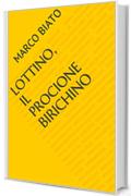 Lottino, il procione birichino