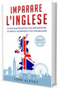 Imparare l'inglese: le 2400 frasi inglesi più utili per imparare la lingua e accrescere il tuo vocabolario