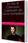 La vita di Castruccio Castracani da Lucca (completo)