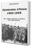 Cronologia d'Italia 1923-1945 Dal regime fascista al potere alla Liberazione