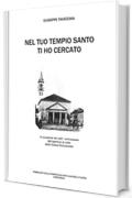 NEL TUO TEMPIO SANTO TI HO CERCATO: Notizie storiche e curiosità sulla comunità civile e religiosa di Cornaredo
