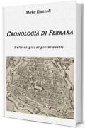 Cronologia di Ferrara : Dalla fondazione ai giorni nostri