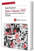 Debre Libanos 1937: Il più grave crimine di guerra dell'Italia