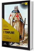 I templari: La storia e la leggenda