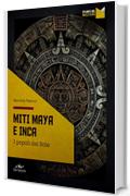 Miti Maya e Inca: I popoli del Sole