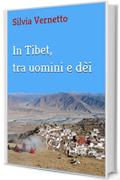 In Tibet, tra uomini e dèi