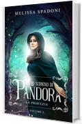 Lo Scrigno Di Pandora: La Profezia