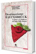 Destinazione Ravensbrück: L'orrore e la bellezza nel lager delle donne (Microstorie)