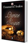 Lagrime e Sospiri: (Progetto Parole • Il Principe e la Cacciatrice - erotic stories Vol. 18)