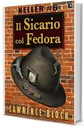 Il Sicario col Fedora (Keller Vol. 6)