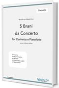 5 Brani da Concerto (N.van Westerhout ) vol.Clarinetto: per Clarinetto e Pianoforte