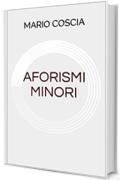 AFORISMI  MINORI