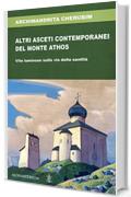 Altri asceti contemporanei del Monte Athos: Vite luminose sulla via della santità