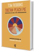 Tibetan peach pie: Cronache di una vita immaginifica (Finzioni)