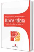 Dizione Italiana: Teoria, tecnica ed esercizi