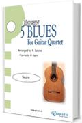 5 Easy Blues (score): for guitar quartet