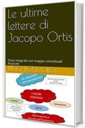 Le ultime lettere di Jacopo Ortis: Testo integrale con mappe concettuali illustrate (Le mappe di Pierre Vol. 3)