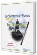 10 Easy Romantic Pieces (Oboe duet): scored in 4 keys