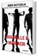 BAGATELLE E MASSACRI: -