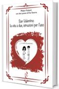 San Valentino, la vita a due, istruzioni per l'uso: Con dieci poesie inedite di Vito Taverna