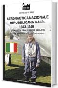 Aeronautica Nazionale Repubblicana A.N.R. 1943-1945 (Witness to War IT Vol. 10)
