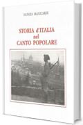 Storia d'Italia nel canto popolare: 270 melodie e testi trascritti e adattati da Nunzia Manicardi.: Prefazione di Gian Paolo Borghi